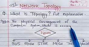 What is Topology? full Explanation | BUS, STAR, RING, MESH, TREE and Hybrid Topologies