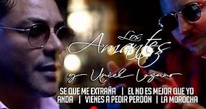 Los Amantes y Uriel Lozano - Enganchados 2022 (Video Oficial)