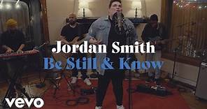 Jordan Smith - Be Still & Know (Performance Video)