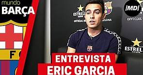 Eric Garcia: "Ojalá tenga una carrera como la de Piqué"