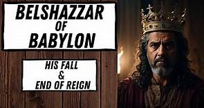 The Fall of King Belshazzar of Babylon