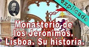 Monasterio de los Jerónimos. Lisboa. Su historia.
