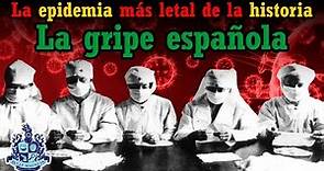 La epidemia más grande de la historia: La gripe española de 1918 - Bully Magnets Historia Documental