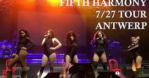 Fifth Harmony - 7/27 Tour Antwerp [LAST SHOW] [FULL CONCERT]