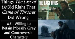 Things The Last of Us Did Right Game of Thrones Did Wrong: Retain Morally Grey Characters