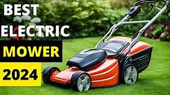 Best Electric Lawn Mowers 2024 [don't buy before watching this]