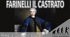 La Historia de: Farinelli "il castrato".