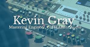 Mastering Engineer Kevin Gray