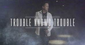 Gary Allan - Trouble Knows Trouble