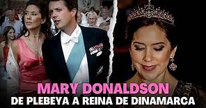 La Historia de Mary Donaldson | Nueva Reina de Dinamarca