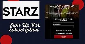How to Sign up for Starz Subscription
