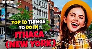 Top 10 things to do in Ithaca (New York) 2023 | Travel guide