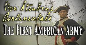 "Von Steuben's Continentals: The First American Army" Rev War Soldier Documentary