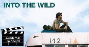 Análisis de Into the Wild/ Hacia rutas salvajes/Camino salvaje, de Sean Penn. Relación con el libro.