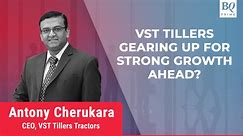 VST Tillers Gearing Up For Strong Growth Ahead?