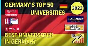 Germany's Top 50 Universities | Best Universities in Germany | 2022