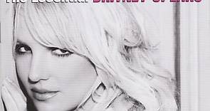 Britney Spears – The Essential Britney Spears (2013, CD)
