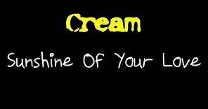 Cream - Sunshine Of Your Love ( lyrics )