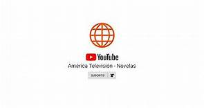 ¡Mira EN VIVO tus programas y novelas favoritas por Youtube! | América Televisión