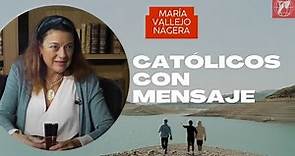 Católicos con mensaje: María Vallejo Nágera, su conversión