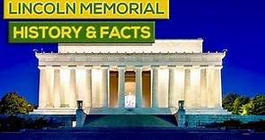 History And Facts About The Lincoln Memorial