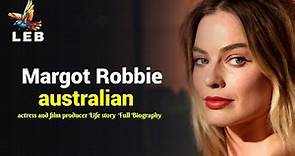 Margot Robbie Life Story - Full Biography