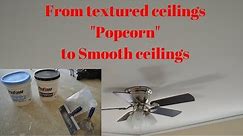 From Popcorn ceiling to smooth ceilings fast
