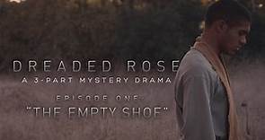Dreaded Rose - Episode 1: "The Empty Shoe" (4K Web Series 2017)