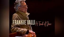Frankie Valli - A Touch of Jazz - Listen Now