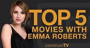 TOP 5: Emma Roberts Movies | Trailer