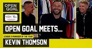 KEVIN THOMSON ON LEAVING KELTY, GERRARD & SPFL MANAGER OF THE SEASON AWARD | Open Goal Meets...