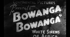 Wild Women (Bowanga Bowanga) (1951) - Full Movie - Norman Dawn, Lewis Wilson, Dana Broccoli
