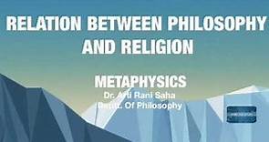 RELATION BETWEEN PHILOSOPHY AND RELIGION | Philosophy Lecture