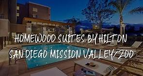 Homewood Suites by Hilton San Diego Mission Valley/Zoo Review - San Diego , United States of America