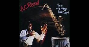 A.C. Reed - I'm In The Wrong Business 1987 (FULL ALBUM) / HQ blues music You have never heard befor!