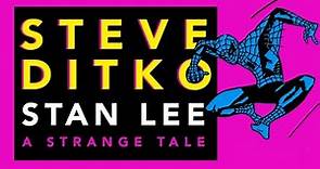 STEVE DITKO & STAN LEE: A STRANGE TALE (FULL)