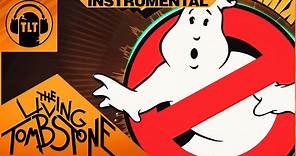 The Living Tombstone - The Ghostbusters Theme [Instrumental] (Remix)