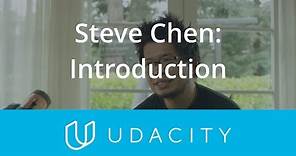 Steve Chen: Youtube | Introduction | Pre-Launch | App Marketing | Udacity