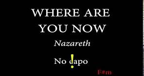 WHERE ARE YOU NOW - NAZARETH