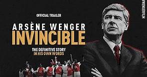 Arsène Wenger: Invincible - Official Theatrical Trailer