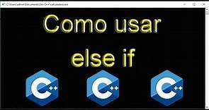 Como usar la condicion else if en C++ explicado