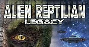 Alien Reptilian Legacy Documentary
