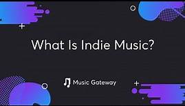 What Is Indie Music?