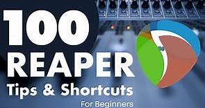 100 Reaper Tips and Shortcuts (for Beginners)