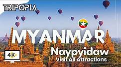 Myanmar Naypyidaw and Yangon City Tour 4K: All Top Places to Visit in Myanmar