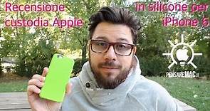 Recensione custodia Apple in silicone per iPhone 6