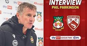 INTERVIEW | Phil Parkinson after Morecambe