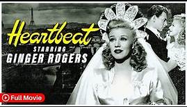 Heartbeat (1946) Movie By Sam Wood | Ginger Rogers & Adolphe Menjou Full Film