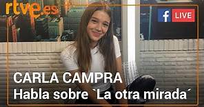 Charlamos con Carla Campra | Flavia en 'La otra mirada'