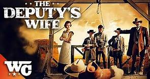 The Deputy's Wife | Full Movie | Action Western | 2021 | Megan Therese Rippey | Western Central